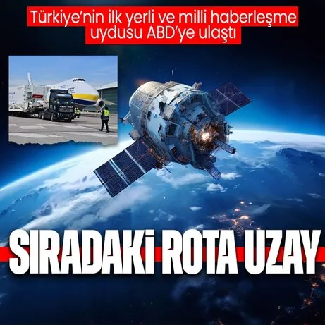 Uzaya fırlatılacak olan Türkiye’nin ilk yerli ve milli haberleşme uydusu Türksat 6A ABD’ye ulaştı!