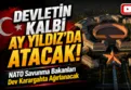 Türkiye’nin güvenlik üssü 'Ay Yıldız' kapılarını açıyor!