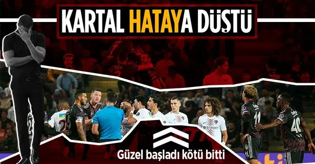 Hatayspor 1-0 geriye düştüğü karşılaşmada Ze Luis ve Kaan Kanak’ın golleriyle Beşiktaş’a diz çöktürdü