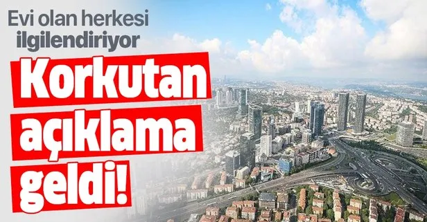 Evi olanlar dikkat! Korkutan açıklama geldi