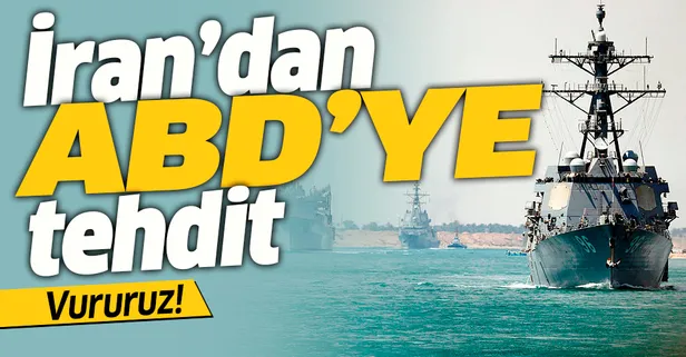 İran ABD'yi Basra Körfezi'ndeki savaş gemisini vurmakla tehdit etti