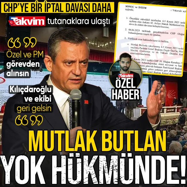 CHPnin olağanüstü kurultayına iptal davası! TAKVİM duruşma tutanağına ulaştı: Özgür Özel görevden alınsın Kılıçdaroğlu ve ekibi gelsin