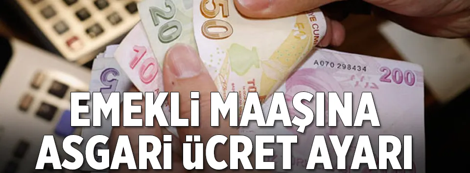 Emekliye asgari ücret