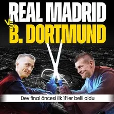 Şampiyonlar Ligi’nde dev final | Real Madrid - Borussia Dortmund maçında 11’ler belli oldu!
