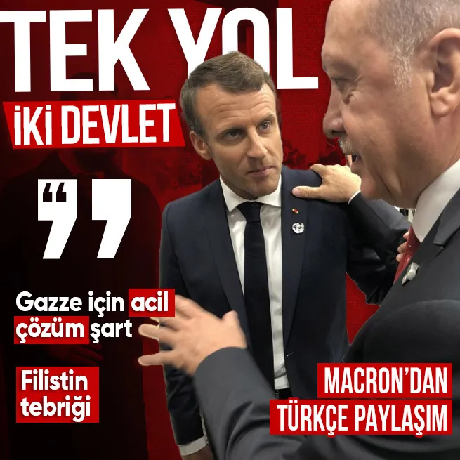 Başkan Erdoğan Filistini tanıma kararı alan Macronla görüşüp tebrik etti! Gazze için acil çözüm çağrısı | Macrondan Türkçe paylaşım