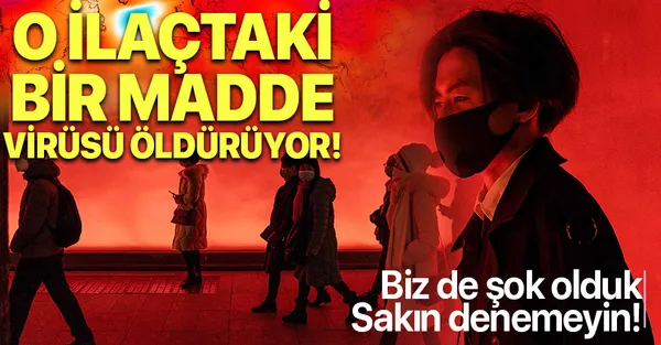 Şoke eden araştırma! O ilaçtaki madde koronavirüsü öldürüyor!-1