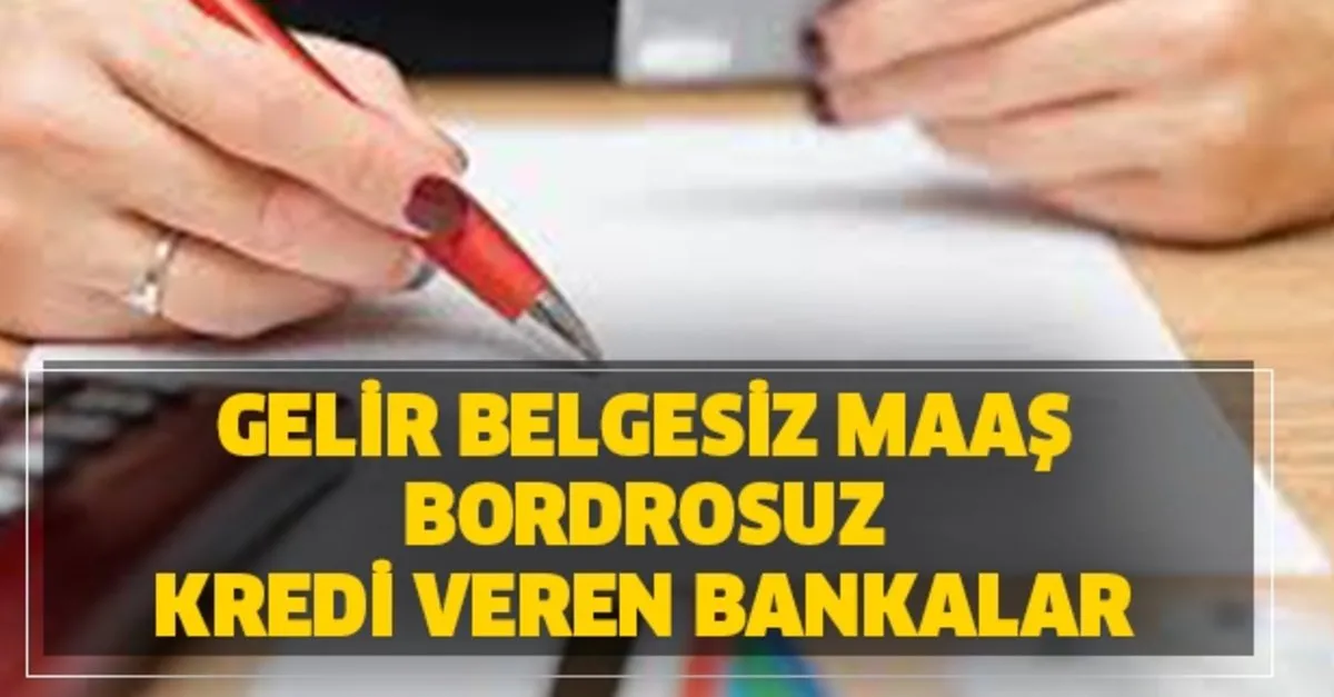 bordrosuz kredi veren bankalar
