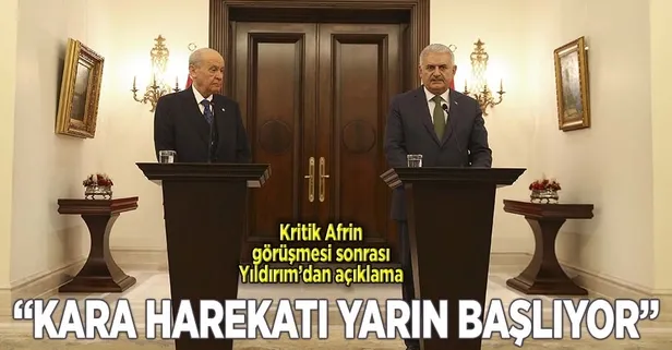 Yıldırım: "Kara harekatı yarın başlıyor"