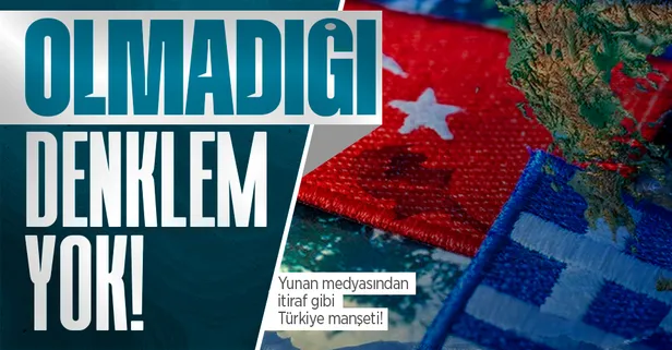 Son dakika: Yunan medyasından itiraf gibi manşet: Türkiye'nin olmadığı denklem yok!