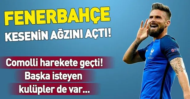 Fenerbahçe, Fransız santrfor Giroud için kesenin ağzını açtı