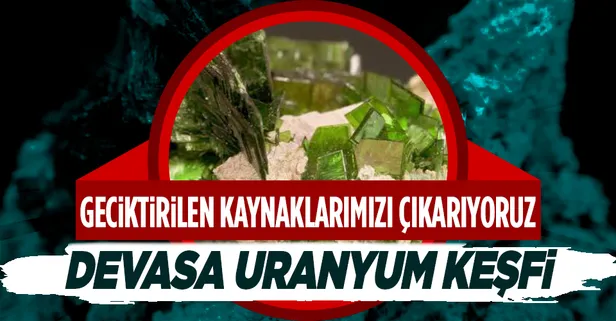 Türkiye'den devasa uranyum keşfi