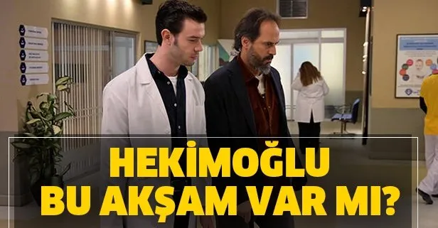 Hekimoğlu bu akşam var mı?
