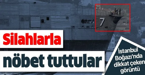 ABD savaş gemisi İstanbul Boğazı’ndan geçti! Dikkat çeken görüntü