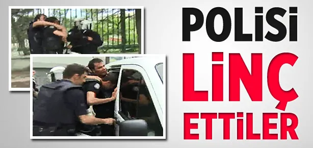 Polisi linç ettiler!