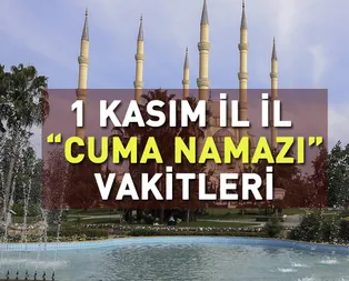 Cuma saati 2 Kasım! İl il İstanbul, İzmir, Ankara, Bursa, Antalya cuma namazı için öğle ezanı vakti saat kaçta?