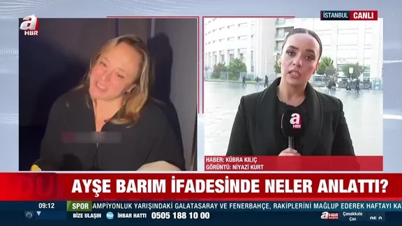 Ayşe Barım ifadesinde neler anlattı?