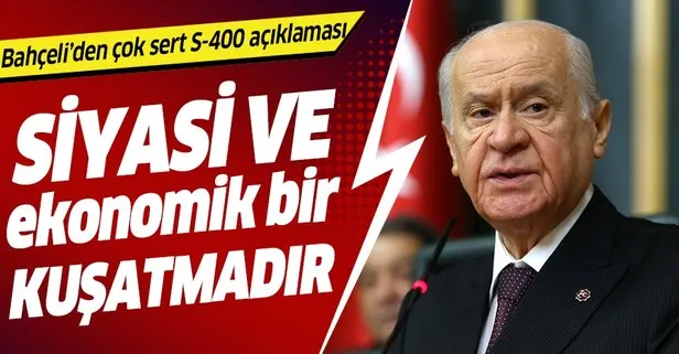 Devlet Bahçeli’den S-400 açıklaması: Siyasi ve ekonomik bir kuşatmadır