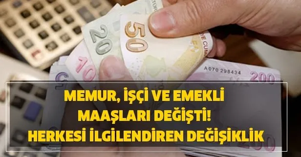 Herkesi ilgilendiren değişiklik başladı! Memur, işçi ve emekli maaşları değişti!