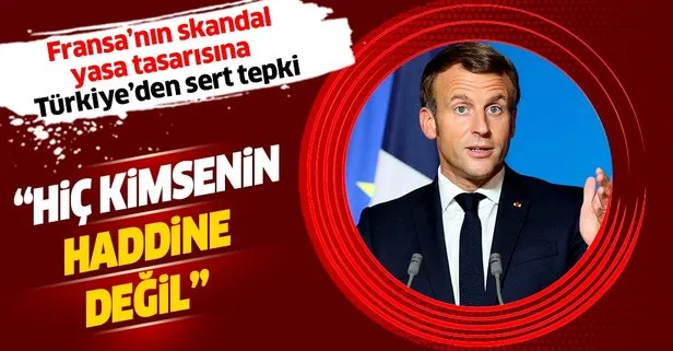 Türkiye’den Fransa’nın Ayrılıkçılıkla Mücadele yasa tasarısına sert tepki: Hiç kimsenin haddine değildir