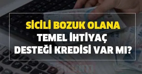 Kara Liste Ve Sicili Bozuk Olana Temel Ihtiyac Destegi Kredisi Var Mi 3 Bin 10 Bin 5 Bin Tl Temel Ihtiyac Destegi Sonucu Ogren Takvim