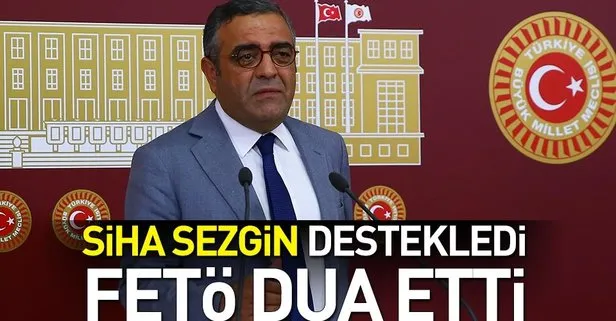 Tanrıkulu destekledi! FETÖ dua etti!