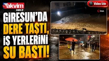 Giresun’da dere taştı, iş yerlerini su bastı!