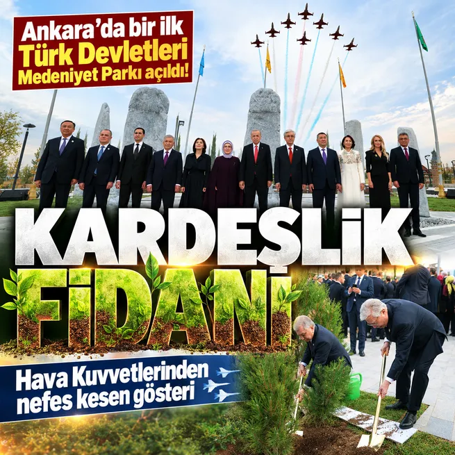 Ankarada Türk dünyası buluşması! Başkan Erdoğan TDT liderleriyle Türk Devletleri Medeniyet Parkı’nda fidan dikti
