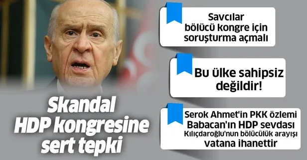 MHP Genel Başkanı Devlet Bahçeli’den skandal HDP kongresine sert tepki!
