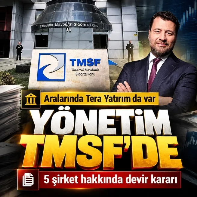 Aralarında Tera Yatırım da var! Fon soruşturmasında 5 şirkete TMSF kararı: Payların devri için 6 ay süre verildi