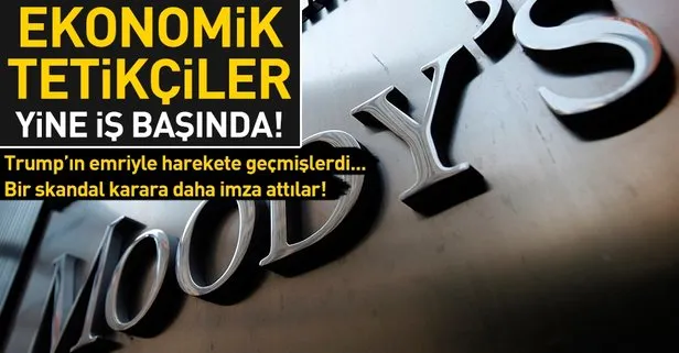 Moody's'ten skandal Türkiye kararı