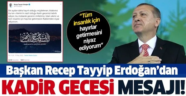 Son dakika: Başkan Erdoğan’dan Kadir Gecesi mesajı