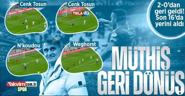Şanlıurfaspor karşısında 2-0 geriye düşen Beşiktaş’tan müthiş geri dönüş