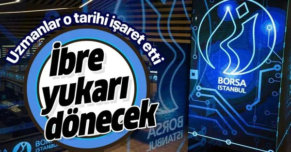 borsada ibre yukari donecek