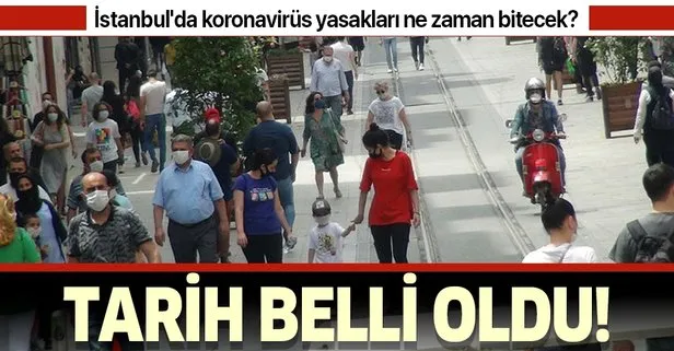 İstanbul’da koronavirüs yasakları ne zaman bitecek? Tarih belli oldu!