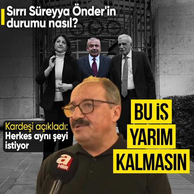 Sırrı Süreyya Önder’in son durumu… Kardeşi Ali Fuat Önder’den Terörsüz Türkiye mesajı: Bu iş yarım kalmasın