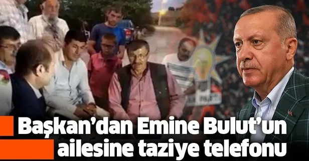 Başkan Erdoğan’dan Emine Bulut’un ailesine taziye telefonu