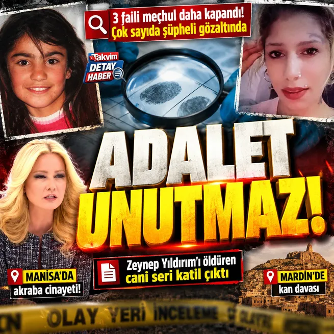 3 faili meçhul cinayet daha aydınlatıldı! Zeynep Yıldırım cinayetinin faili seri katil çıktı, Abdurrahman Aysu dosyasında çok sayıda gözaltı