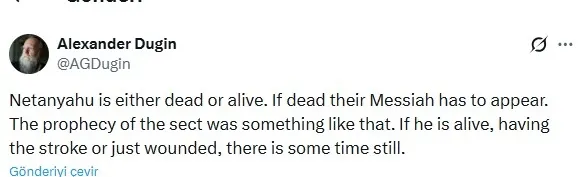 duginden-carpici-iddia-netanyahu-olduyse-mesih-beklentisi-baslar-1773521339413.jpeg Dugin'den çarpıcı iddia: Netanyahu öldüyse Mesih beklentisi başlar-2