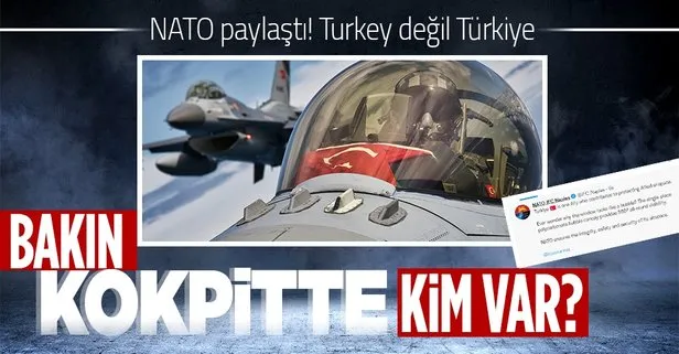 NATO’dan dikkat çeken Türk pilotu paylaşımı! Turkey değil Türkiye detayı