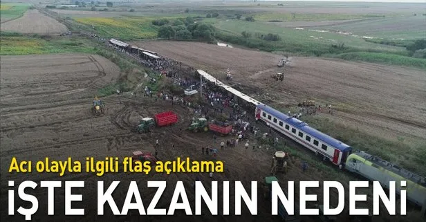 Tekirdağ’daki tren kazasının nedeni belli oldu