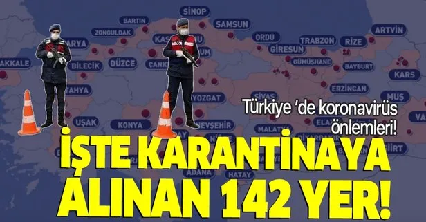 Son dakika: İşte Türkiye’de koronavirüs nedeniyle karantinaya alınan 142 yerleşim alanı!