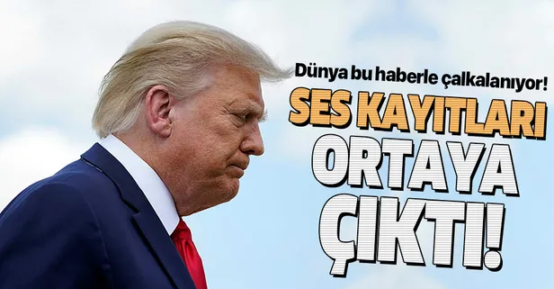 Dünya bu haberle çalkalanıyor! ABD Başkanı Donald Trump'ın ses kayıtları ortaya çıktı!