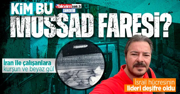 Mossad'a çalışan hücrenin lideri Selçuk Küçükkaya ifşa oldu! Tehdit paketinden kurşun ve iki beyaz gül çıktı