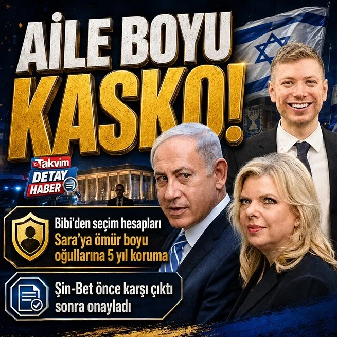 Netanyahu’dan ailesine seçim öncesi ömür boyu koruma hamlesi