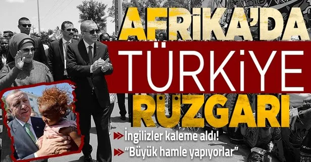 İngilizler, Türkiye ile Afrika ilişkisine dikkat çekti!