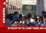 Son dakika: Ayasofya Camii'ne "Ayasofya-i Kebir Cami-i Şerifi" tabelası asıldı