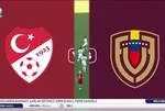 Venezuela 1-2 Türkiye | MAÇ ÖZETİ İZLE
