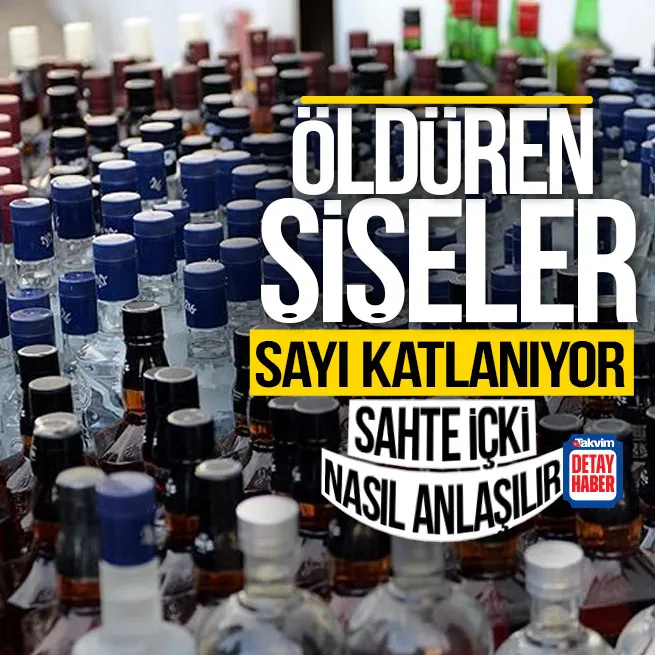 Sahte içkiden ölenlerin sayısı yükseliyor! Kapağa ve bandrole dikkat!