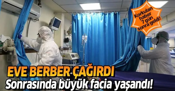 Yatalak eşi için eve berber çağırdı, koronavirüsten hayatını kaybetti!