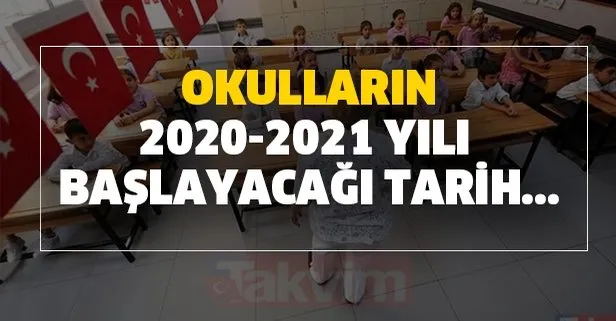 Özel ve devlet okullarının 2020-2021 yılı başlayacağı tarih... MEB açıkladı okullar hangi ay açılacak?